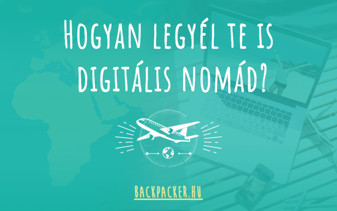 Hogyan legyél te is digitális nomád