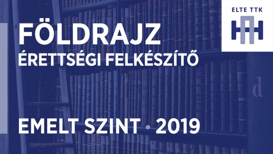 Emelt szintű földrajz érettségi felkészítő