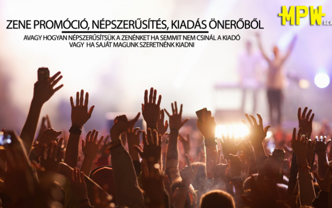 Zene promóció – népszerűsítés, kiadás önerőből